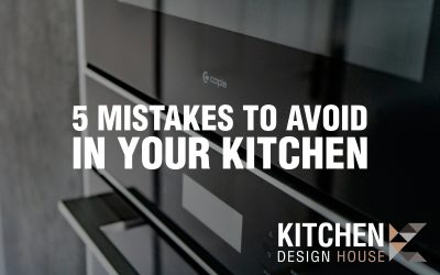 Top 5 Mistakes When Getting a New Kitchen